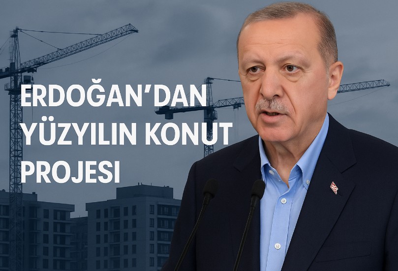 Erdoğan’dan Yüzyılın Konut Projesi: 500 Bin Yeni Konut Yolda