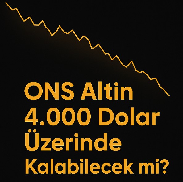 ONS Altın 4.000 Dolar Üzerinde Kalabilecek mi?