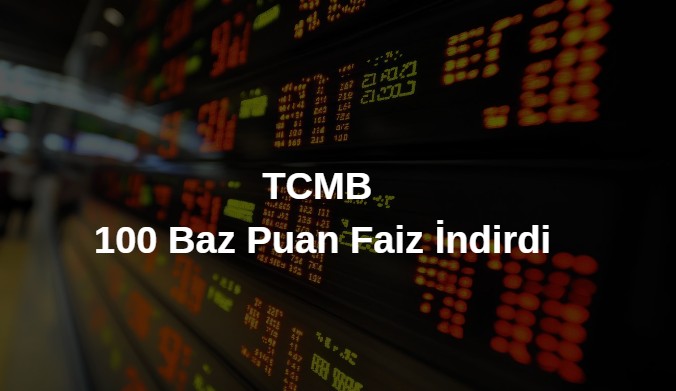 TCMB Faiz Oranını 100 Baz Puan İndirdi, Şimdi Gözler Mutlak Butlan Davasında